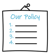 Drawing of a list with four points. Text: “Our Policy”. This drawing represents communication policy inside of an organization.